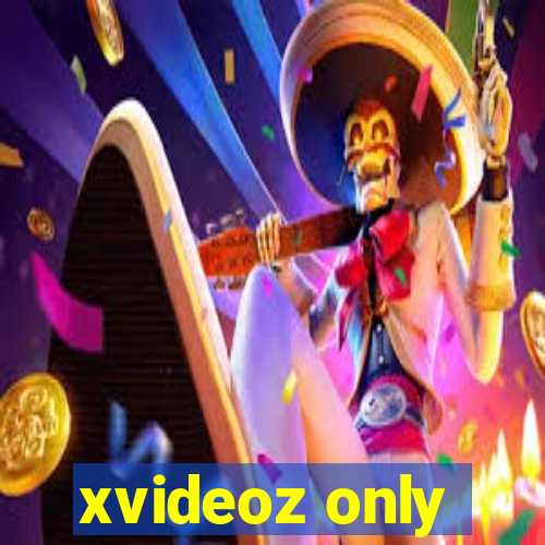 xvideoz only